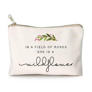 In a Field of Roses She is a Wildflower Cosmetic Bag, Toiletry Bag, Girl Gifts, Daughter Gift, Makeup Case, Makeup Bag, Friends Cosmetic Bag, Best Friend Birthday, Gift for Her